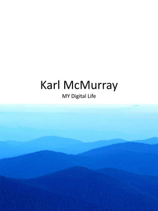 Karl McMurrayMY Digital Life 