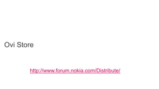 Ovi Store
http://www.forum.nokia.com/Distribute/
 