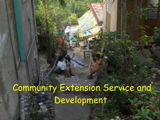 Community Extension Service and Development  