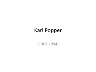 Karl Popper  (1902-1994) 