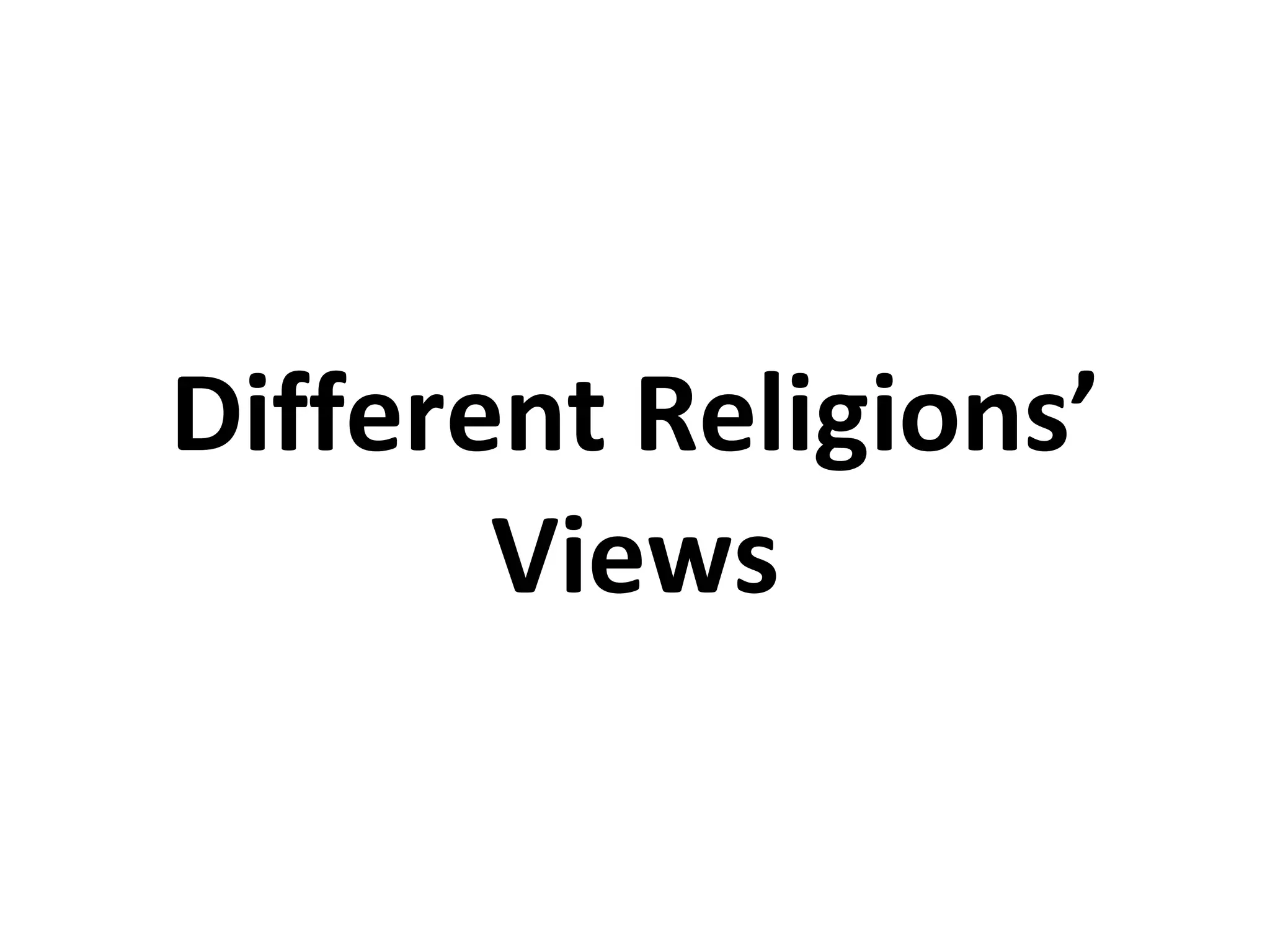 Different Religions’ Views 