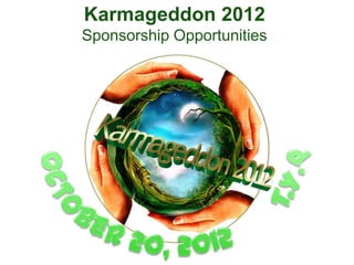 Karmageddon 2012
Sponsorship Opportunities
 