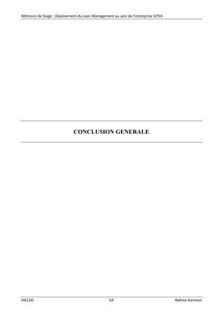 Mémoire de Stage : Déploiement du Lean Management au sein de l’entreprise SITEX
IHECSO 63 Rahma Karmani
CONCLUSION GENERALE
 