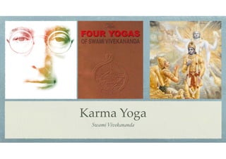 Karma Yoga
 Swami Vivekananda
 