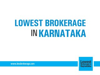 Lowest Brokerage Charges in Karnataka