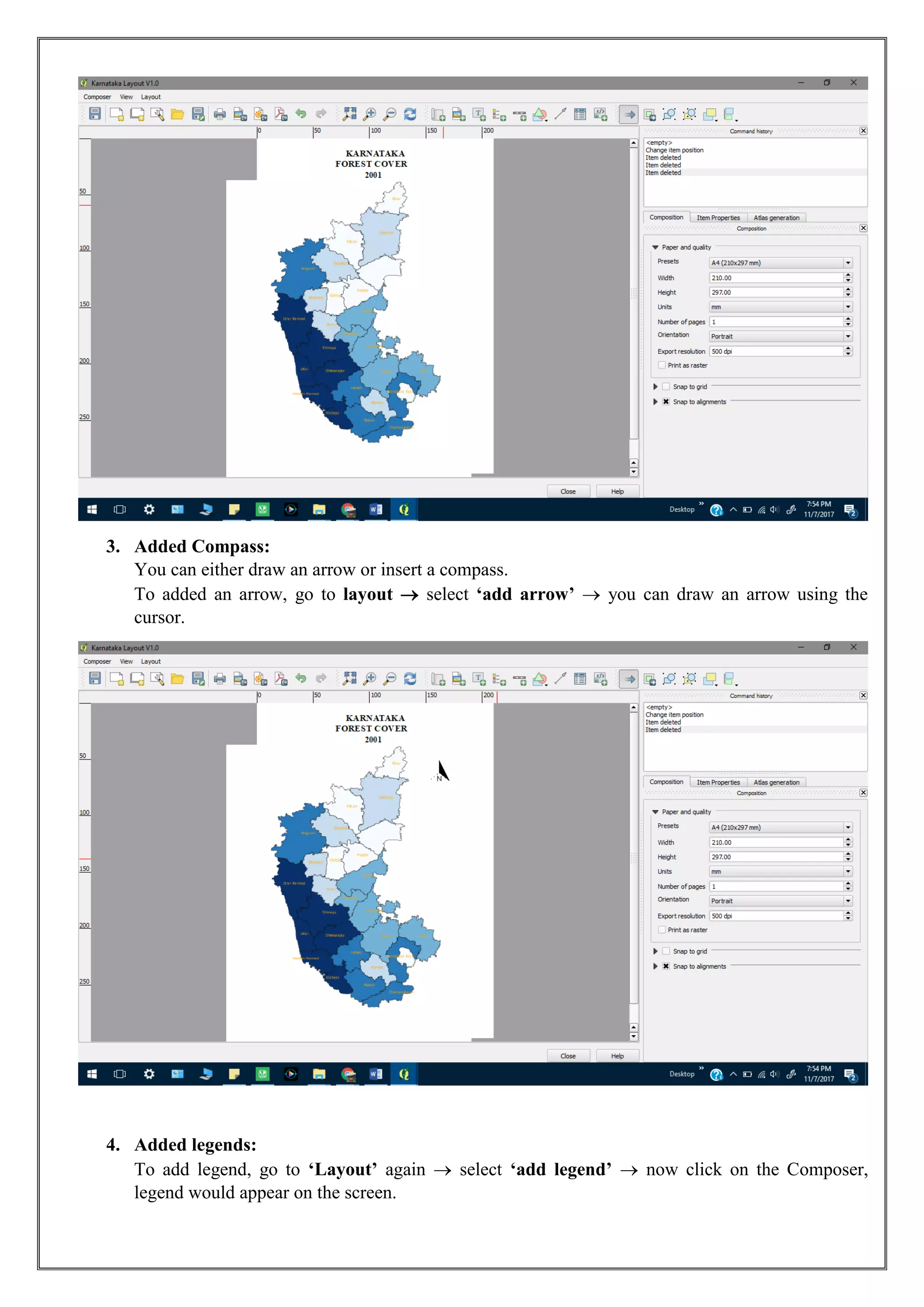 3. Added Compass:
You can either draw an arrow or insert a compass.
To added an arrow, go to layout  select ‘add arrow’  you can draw an arrow using the
cursor.
4. Added legends:
To add legend, go to ‘Layout’ again  select ‘add legend’  now click on the Composer,
legend would appear on the screen.
 