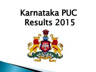 Karnataka PUC
Results 2015
 