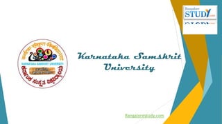 Bangalorestudy.com
Karnataka Samskrit
University
 