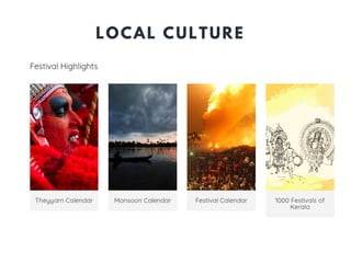 LOCAL CULTURE
K E R A L A T O U R I S M
 