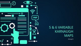 Karnaugh Map and Tabulation Method (group 6).pptx