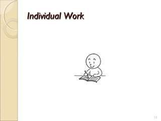 Individual WorkIndividual Work
11
 