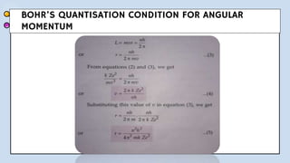 BOHR’S QUANTISATION CONDITION FOR ANGULAR
MOMENTUM
 