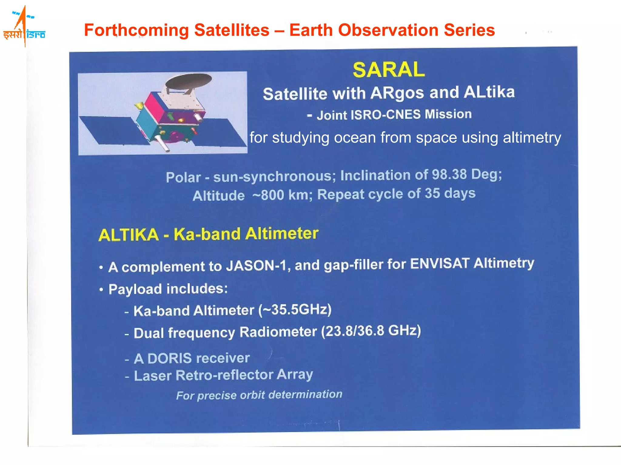 Forthcoming Satellites – Earth Observation Series   for studying ocean from space using altimetry  