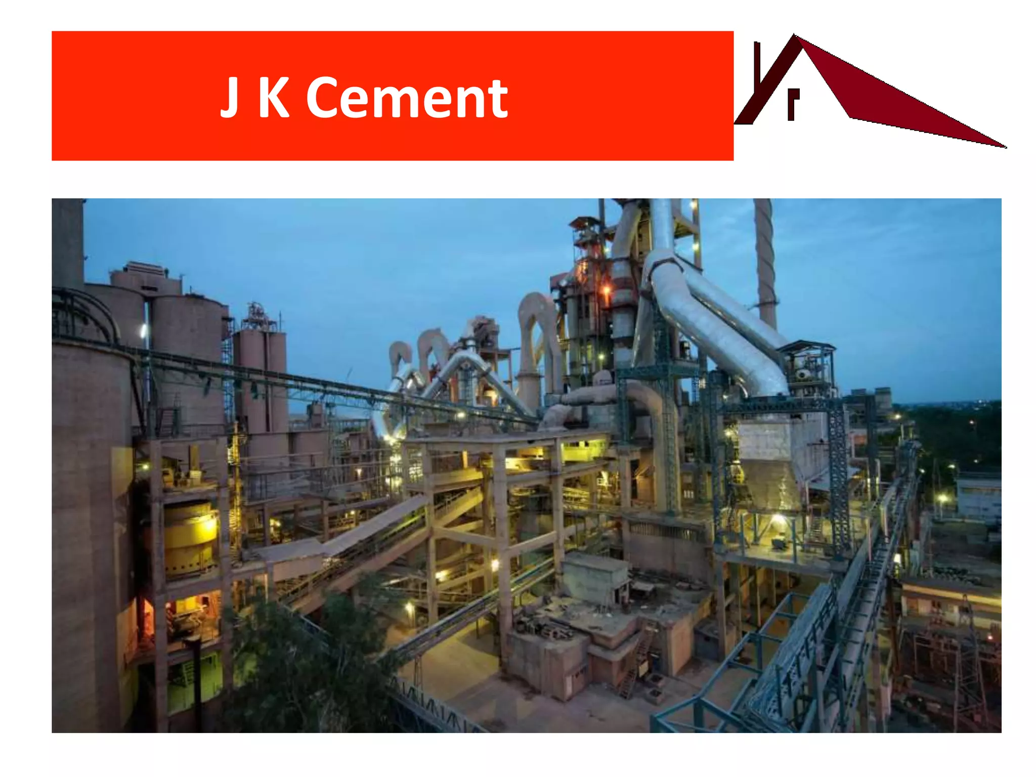 J K Cement
 
