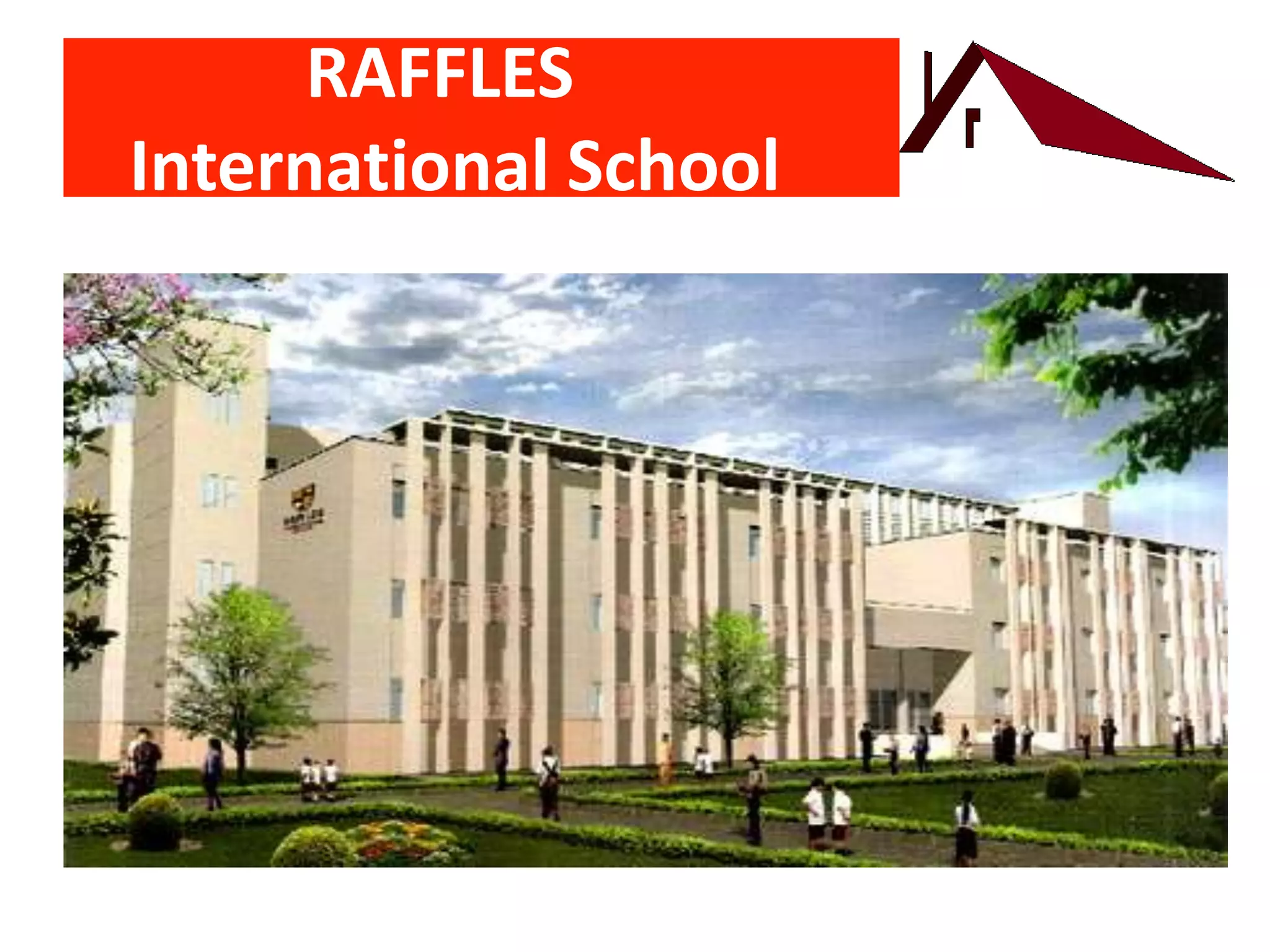 RAFFLES
International School
 