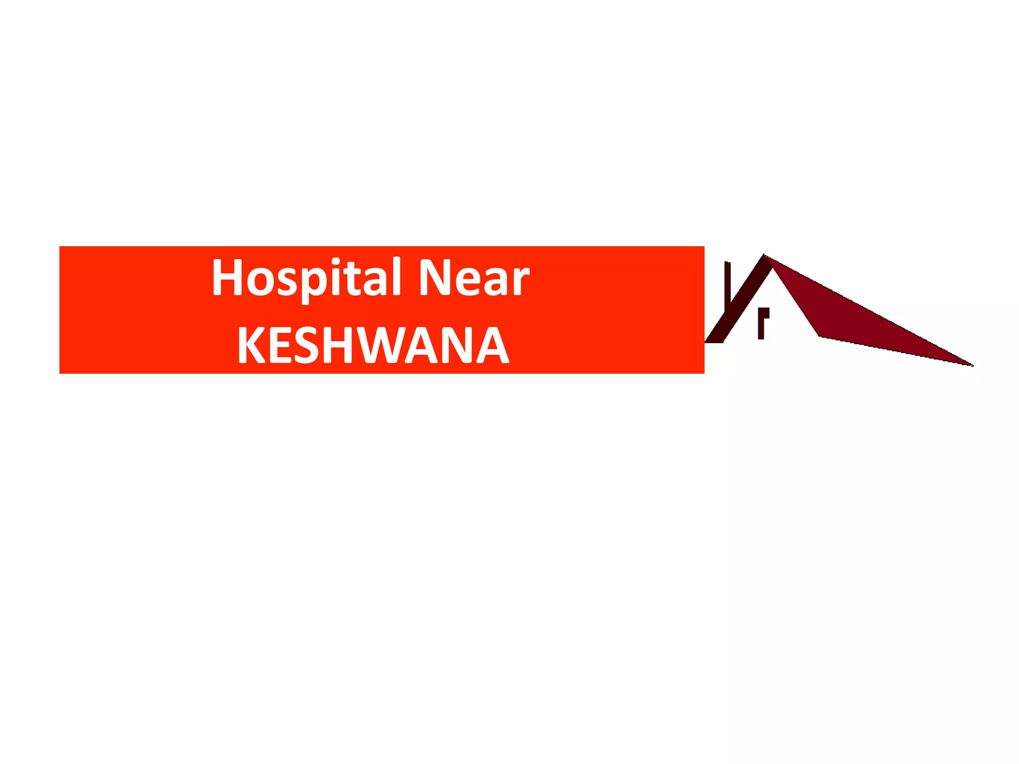 Hospital Near
KESHWANA
 