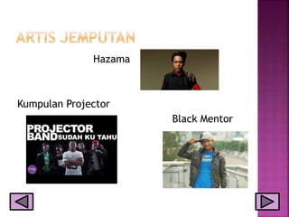 Hazama
Kumpulan Projector
Black Mentor
 