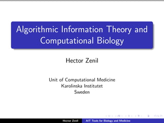 Algorithmic Information Theory and Computational Biology | PPT