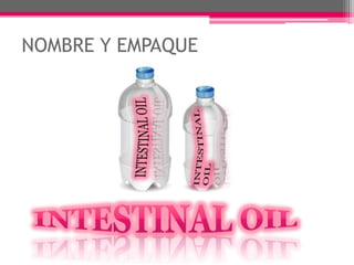 NOMBRE Y EMPAQUEINTESTINAL OILINTESTINAL OILINTESTINAL OIL