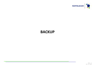 BACKUP




             Slide: 12
         Dec 09, 2009
 