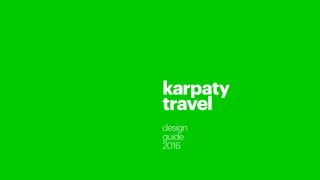 1 karpaty travel design guide 2016
karpaty
travel
design
guide
2016
 