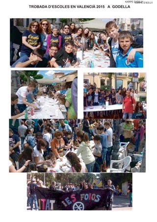 KARPE D’IES 21KARPE D’IES 21
TROBADA D’ESCOLES EN VALENCIÀ 2015 A GODELLA
 
