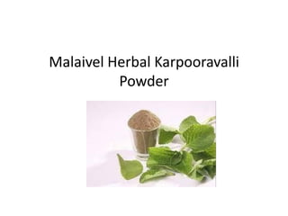 Malaivel Herbal Karpooravalli
Powder
 