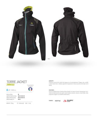 TORREJACKET
002
2500322
378gr REGULAR S-3XLSIZE:WEIGHT: FIT:
WATERPROTECTION:
WINDPROTECTION:
BREATHABILITY:
INSULATION:
K
ORTEC
W/P:10.000mm
Skimountaineering
officialsupplier
CONCEPT:
Protezionesenzalimitiapartiredalcappuccioconautoregolazione.Pioggia,neve,umidità
eventorestanofuori.L’elevatacapacitàditraspirazionetilasciaasciuttoanchedopooredi
attività.
FABRICS
FEATURES:
GusciocompletamenteinPolartec®NeoShell®conrinforziinKortectraforato(pernonli-
mitarelatraspirazione)sullespalle.Impermeabile,antivento,robusto,comprimibile,molto
traspirante,leggeromaresistenteall’abrasione.
 