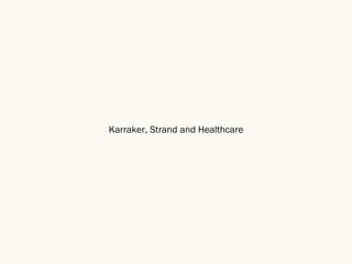 Karraker, Strand and Healthcare 