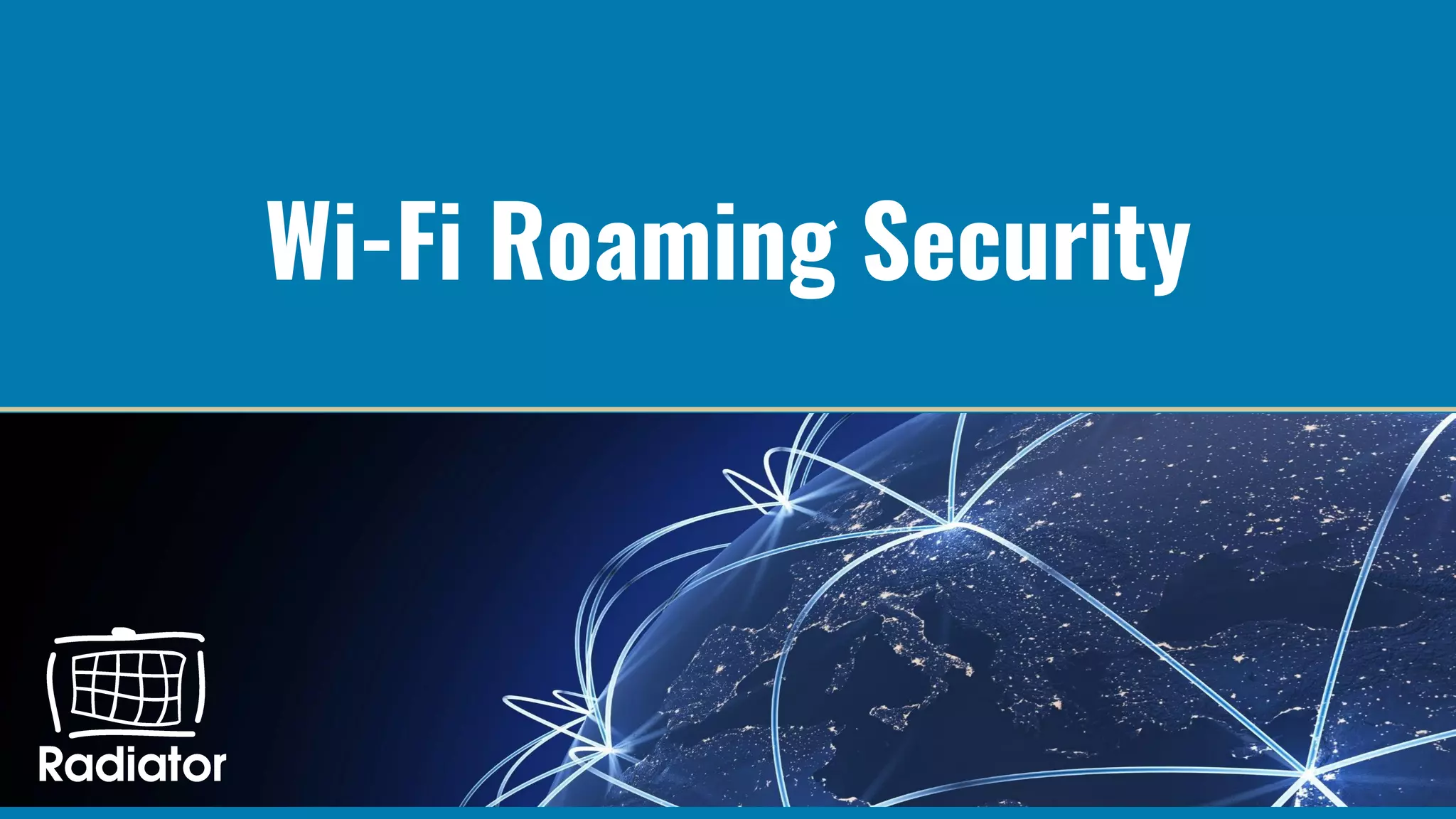 Wi-Fi Roaming Security
 