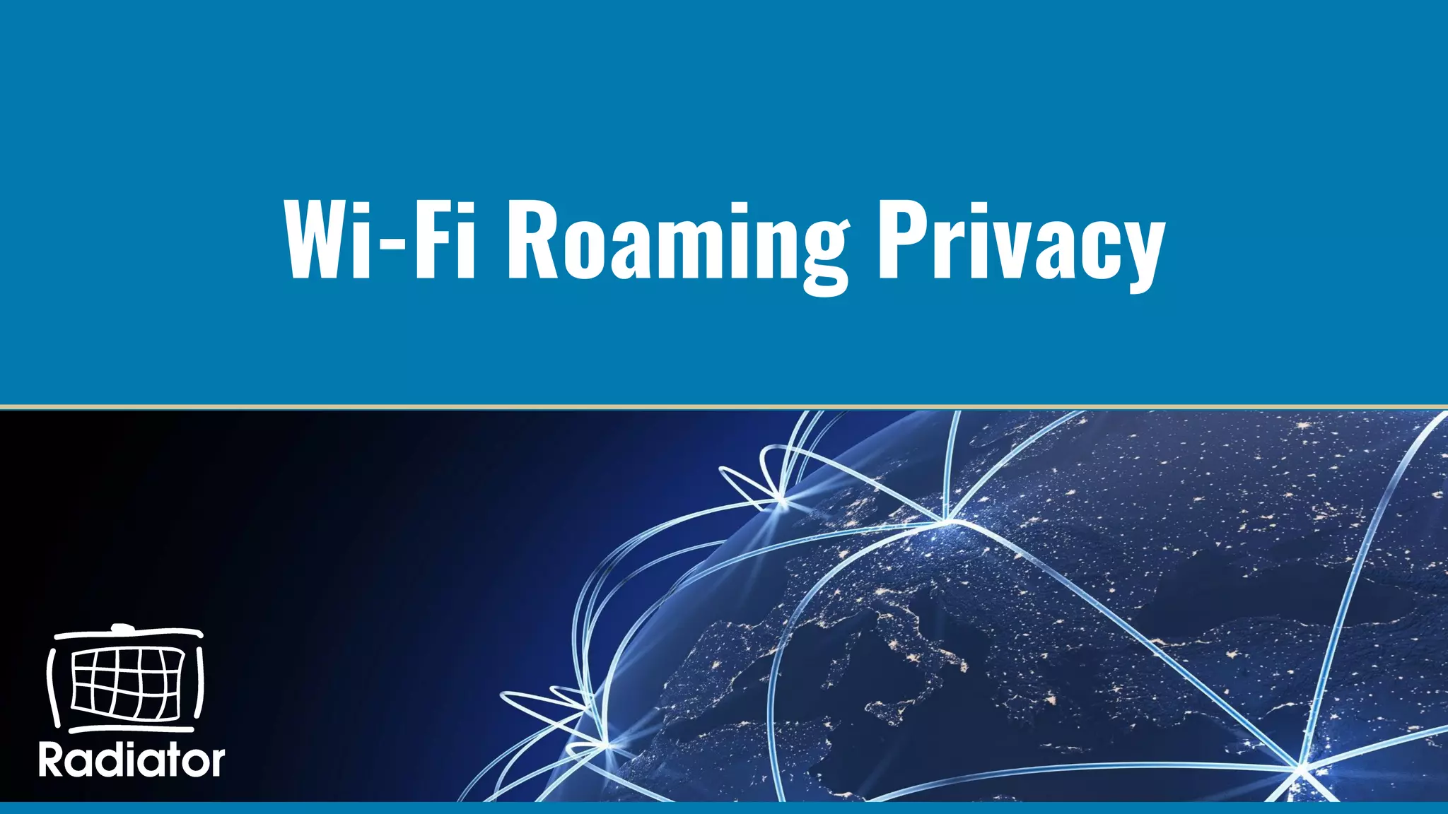 Wi-Fi Roaming Privacy
 