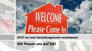 JETZT nur noch Vorstellungstermin vereinbaren!

Wir freuen uns auf Sie!
 