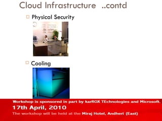 Cloud Infrastructure  ..contd Physical Security Cooling 
