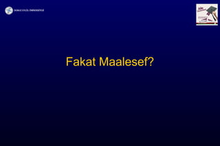 Fakat Maalesef?
 