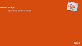 Varejo
pequenos comerciantes
 