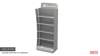 projeto estrutural com prateleiras
display de chão
 