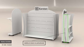 display comodatodisplay comodato
visão modular
detalhes de lateral em policarbonato
 