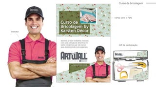 linha art wall
Cartaz bricolagem
Curso de bricolagem
cartaz para o PDV
Gift de participação
Instrutor
 