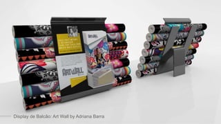 linha art wall
Display de Balcão: Art Wall by Adriana Barra
 