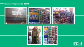 linha premium
Relatório fotográfico: Aladim
 