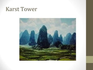 Karst Tower
 