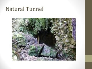 Natural Tunnel
 
