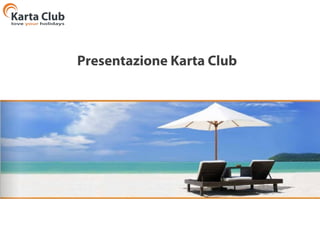 Presentazione Karta Club 
 