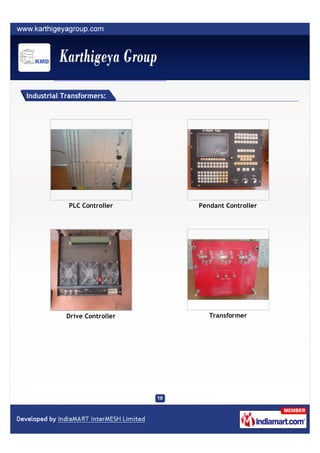 Industrial Transformers:




            PLC Controller     Pendant Controller




            Drive Controller      Transformer
 