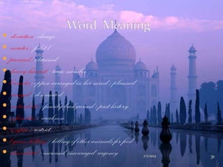  deviation: change
 aviator : pilot l
 procured : obtained
 heavy harvest : large number
 l counter: oppose arranged in her mind : planned
 swayed : dominated
 antecedents : family background : past history
 infirmities : weakness
 confine : restrict
 l game killing : killing of other animals for food
 stimulated : increased, encouraged urgency 7/1/2013 31
 