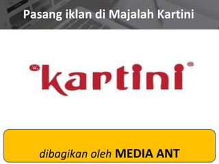 Pasang iklan di Majalah Kartini
dibagikan oleh MEDIA ANT
 