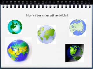 Hur väljer man att avbilda?
 