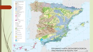 ESPAINIAKO MAPA GEOMORFOLOGIKOA.
Atlas Nacional de España. IGN
 
