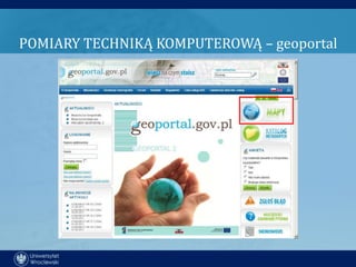 POMIARY TECHNIKĄ KOMPUTEROWĄ – geoportal
 