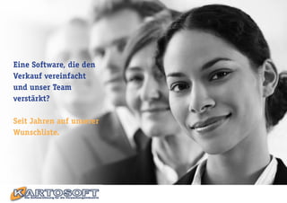 Eine Software, die den
Verkauf vereinfacht
und unser Team
verstärkt?

Seit Jahren auf unserer
Wunschliste.
 